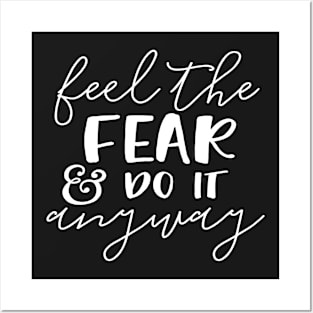 Feel The Fear And Do It Anyway Posters and Art